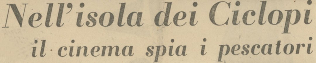 Nell'isola dei Ciclopi il cinema spia i pescatori